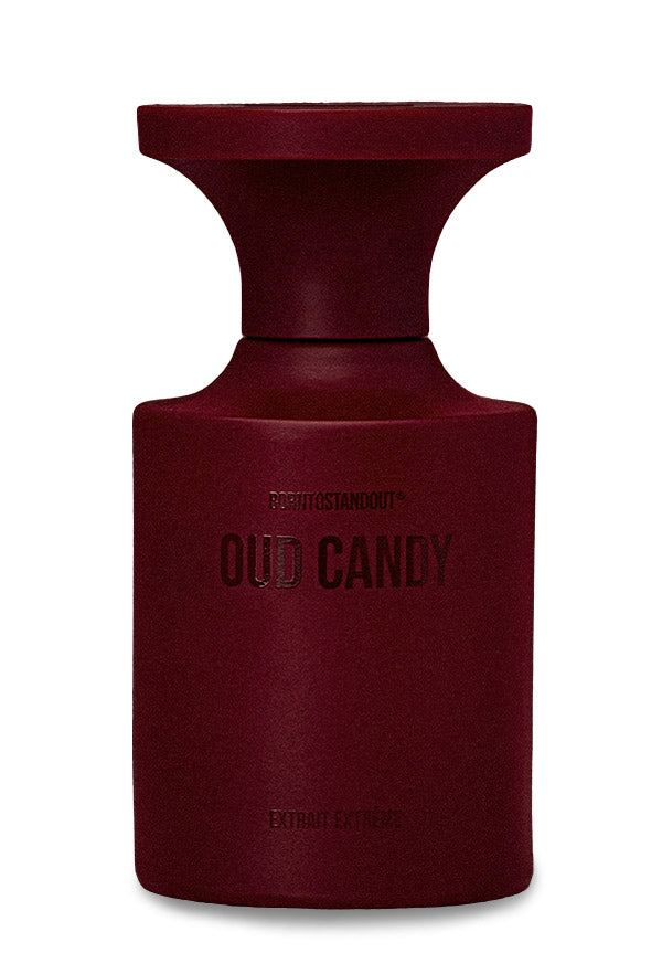 BORNTOSTANDOUT - OUD CANDY