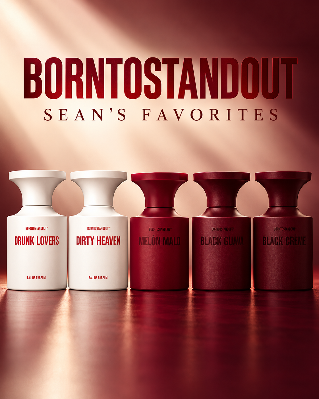 BORNTOSTANDOUT SEAN'S FAVORITES